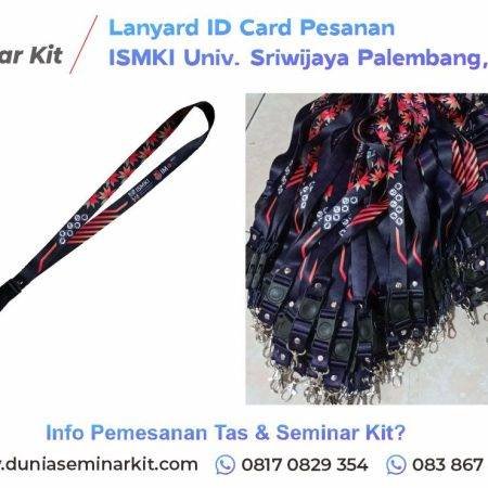 Seminar Kit Lanyard ID Card Pesanan ISMKI Univ. Sriwijaya Palembang