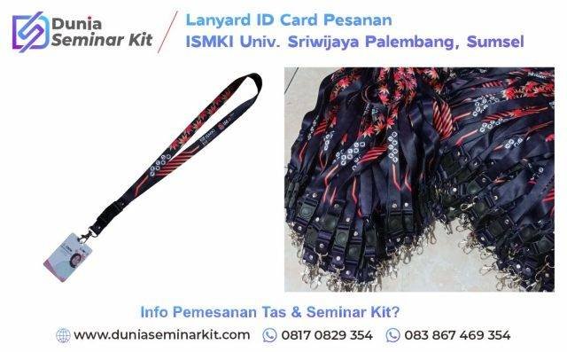 Seminar Kit Lanyard ID Card Pesanan ISMKI Univ. Sriwijaya Palembang